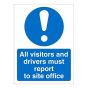 'Report To Site Office' Sign 400mm x 350mm Semi Rigid Plastic