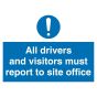 All Drivers And Visitors Report To Site Office Foamex Sign 