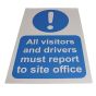 All Drivers And Visitors Report To Site Office Foamex Sign